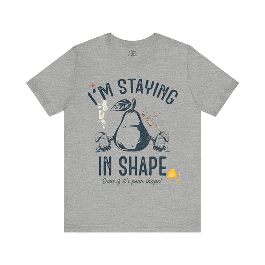 Staying in Shape Tee