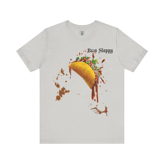 Super Sloppy Taco Tee