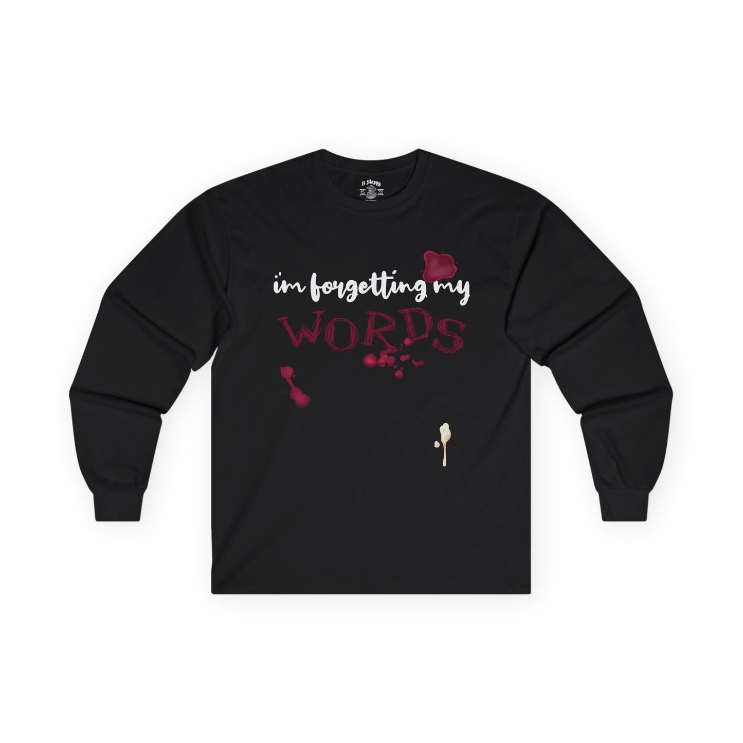 Forgetting My Words Long Sleeve with Wine and Blue Cheese Dressing Stains