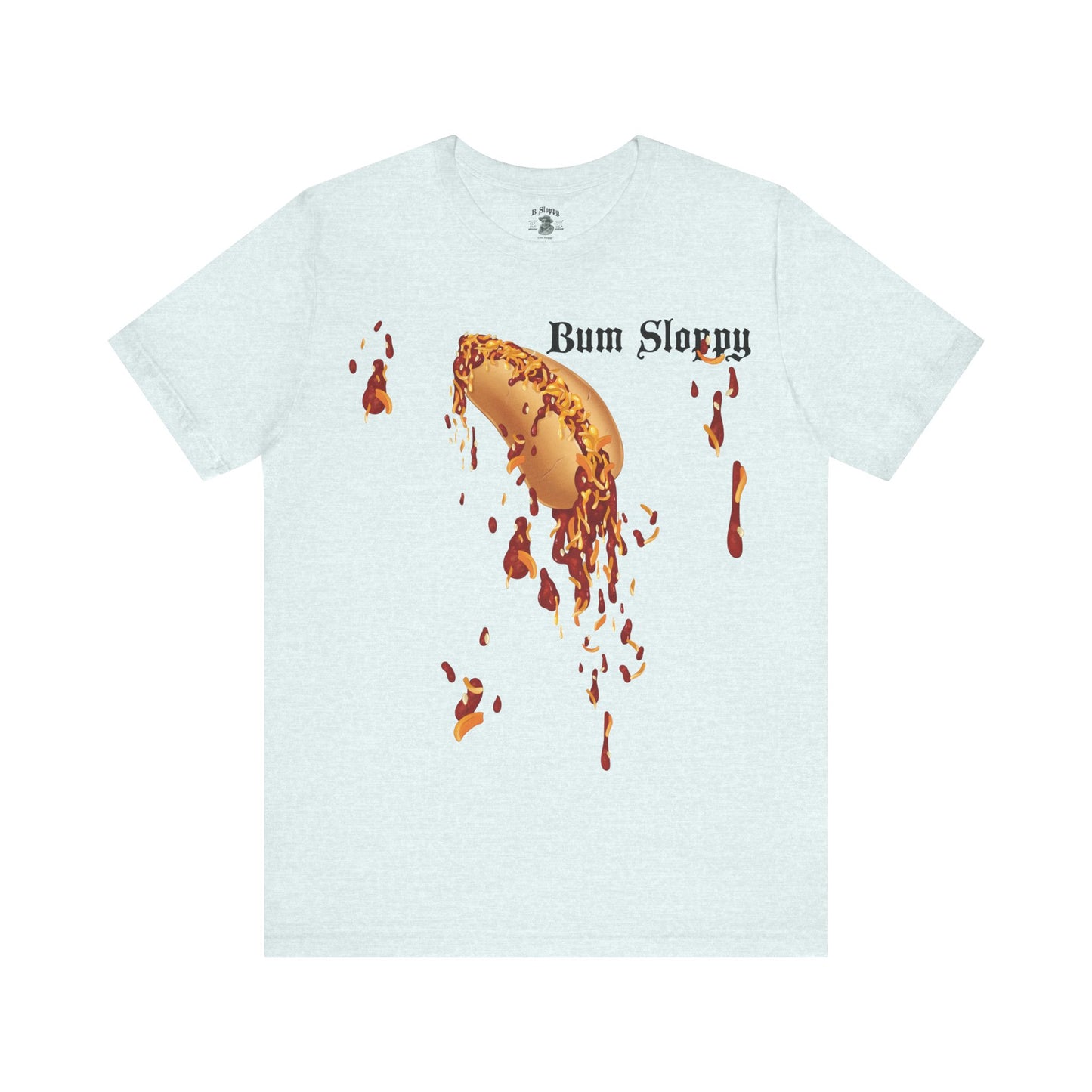 Downright Sloppy Chili Cheese Dog Tee
