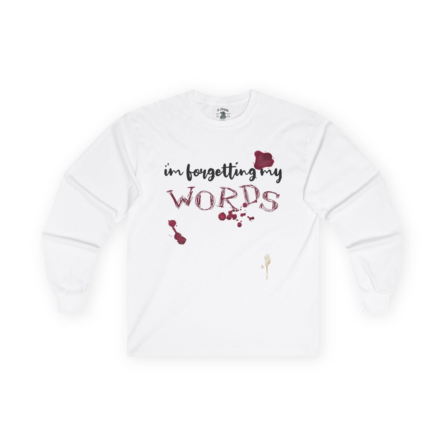 Forgetting My Words Long Sleeve with Wine and Blue Cheese Dressing Stains