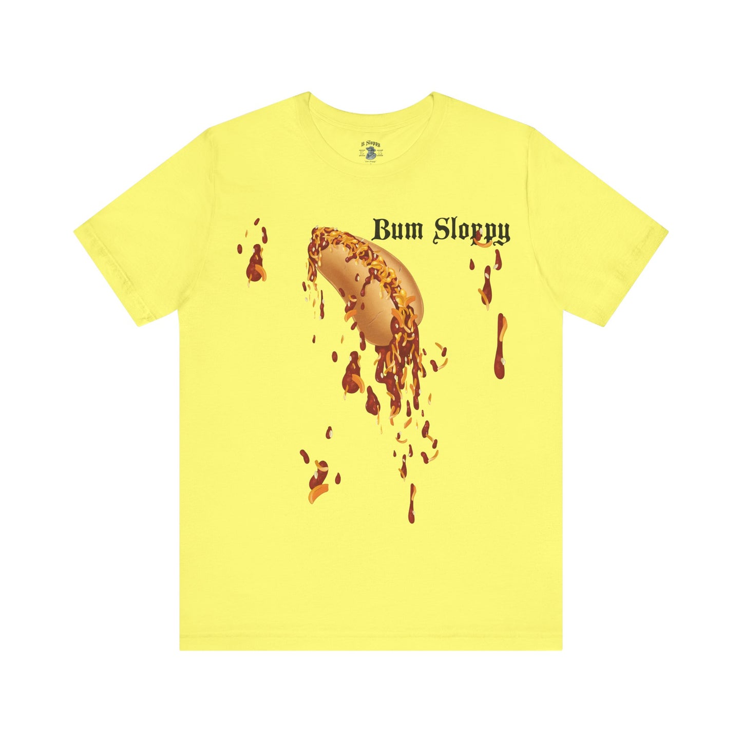 Downright Sloppy Chili Cheese Dog Tee