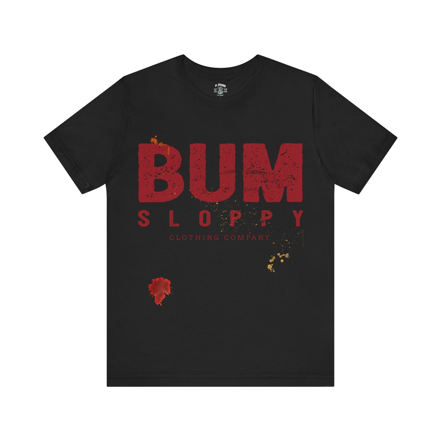 Bum Sloppy Stamp Tee