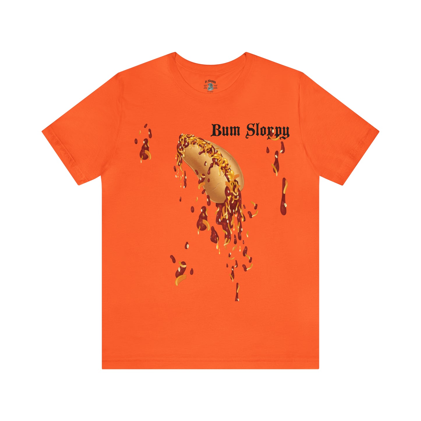 Downright Sloppy Chili Cheese Dog Tee