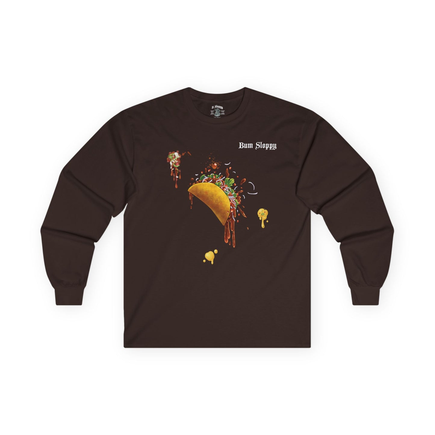 Super Sloppy Taco Longsleeves