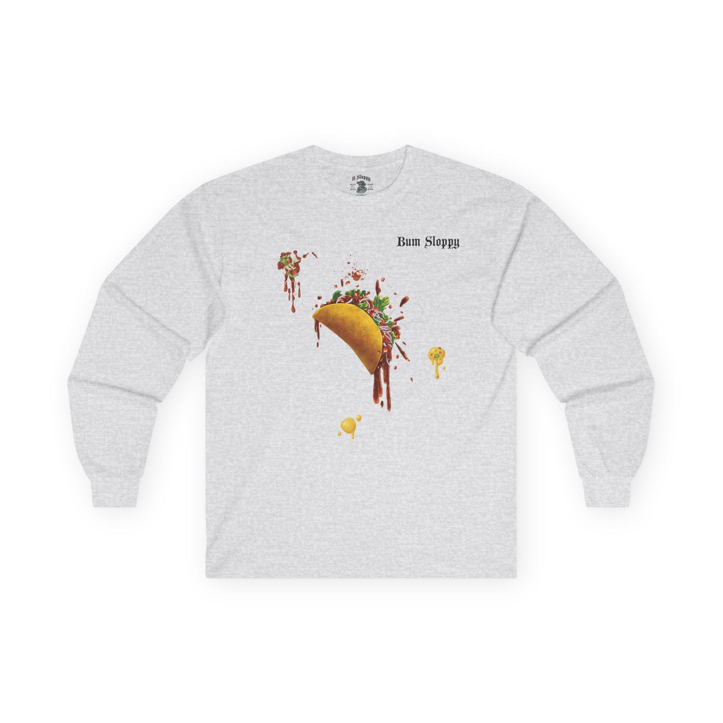 Super Sloppy Taco Longsleeves
