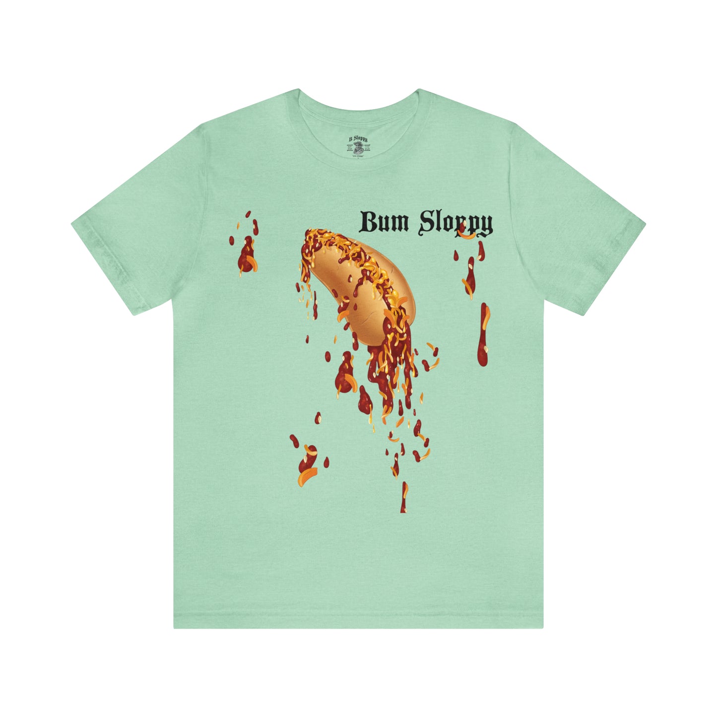 Downright Sloppy Chili Cheese Dog Tee