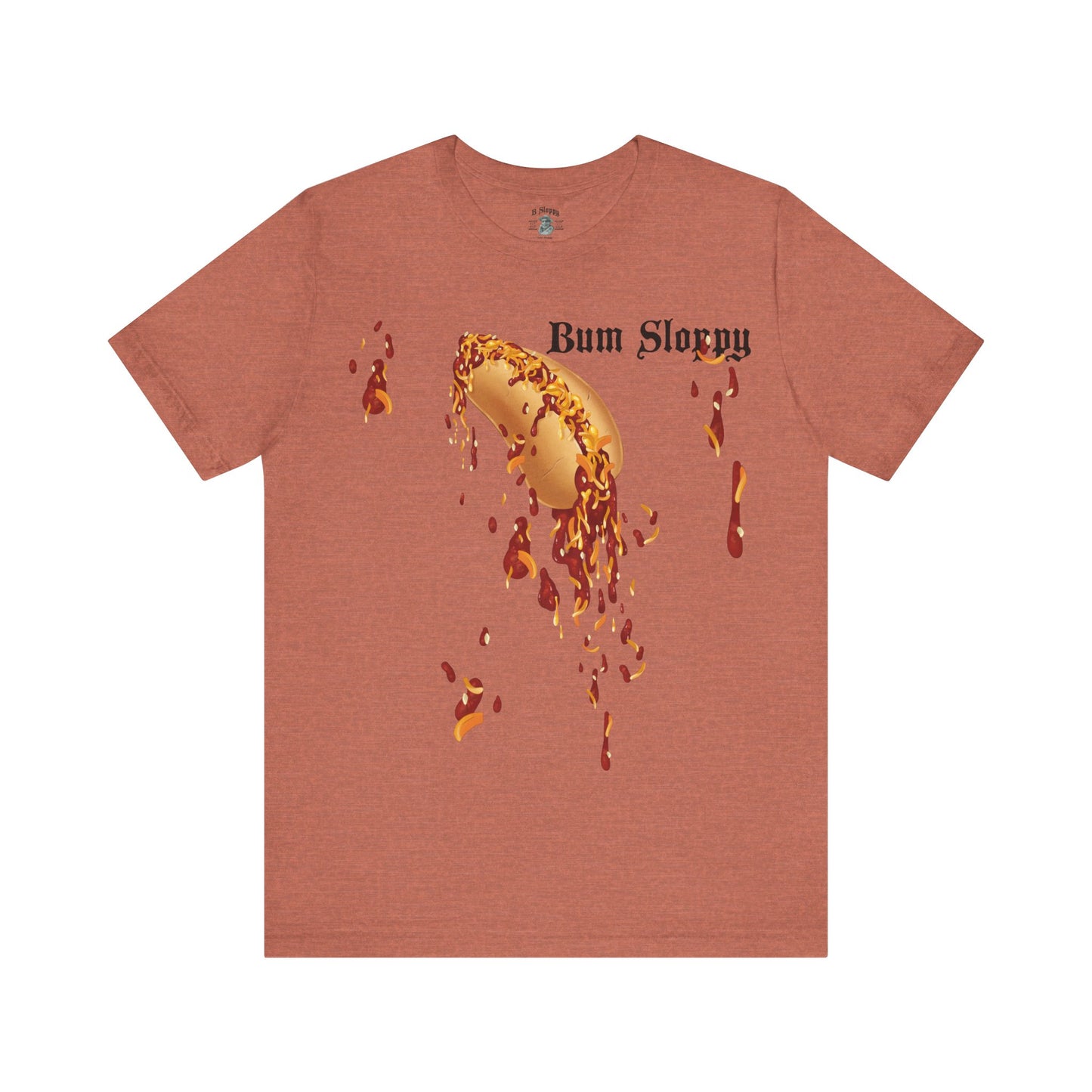 Downright Sloppy Chili Cheese Dog Tee