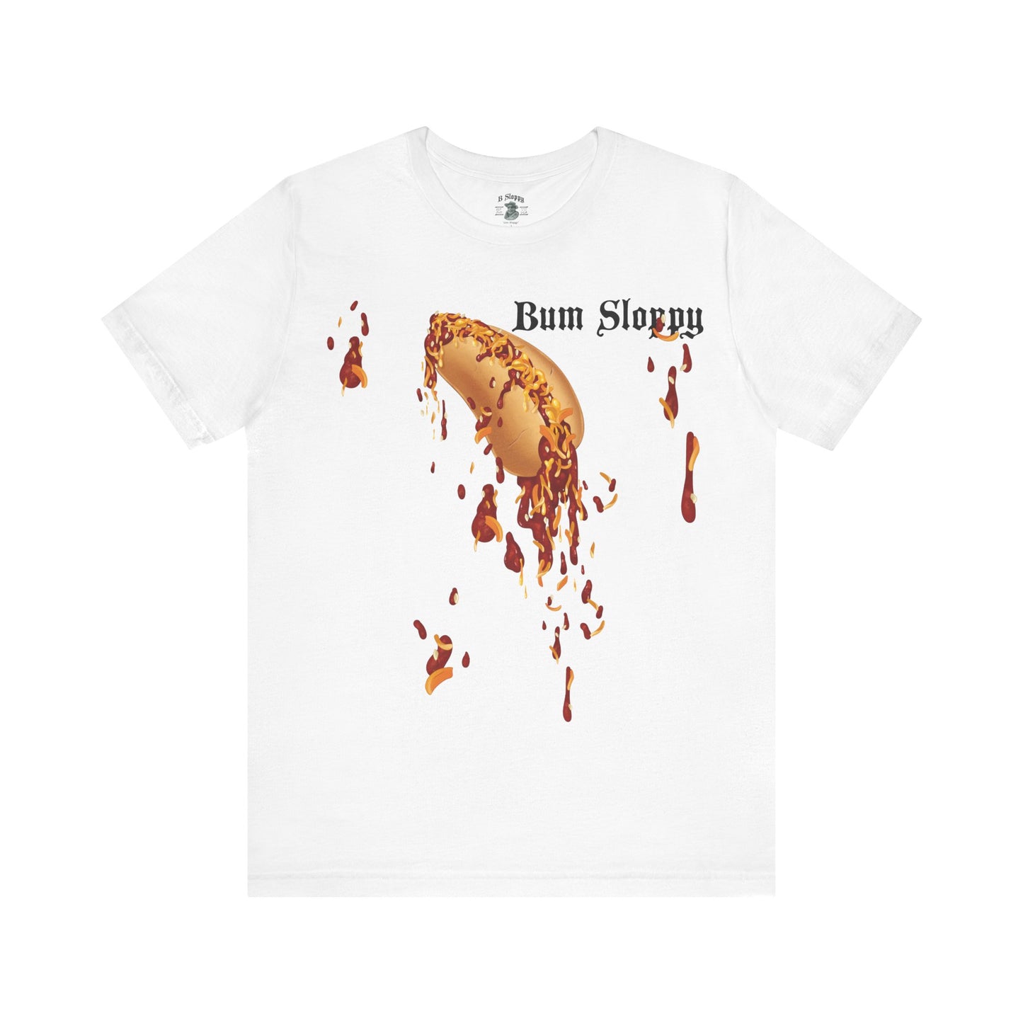 Downright Sloppy Chili Cheese Dog Tee