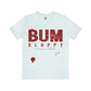 Bum Sloppy Stamp Tee