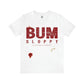 Bum Sloppy Stamp Tee