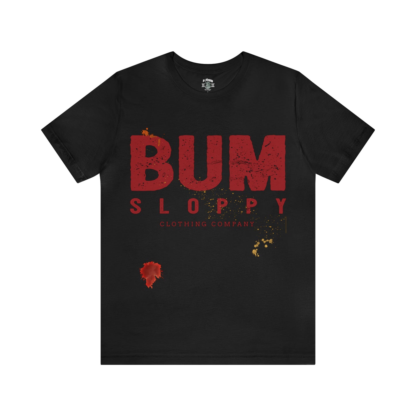 Bum Sloppy Stamp Tee