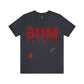 Bum Sloppy Stamp Tee