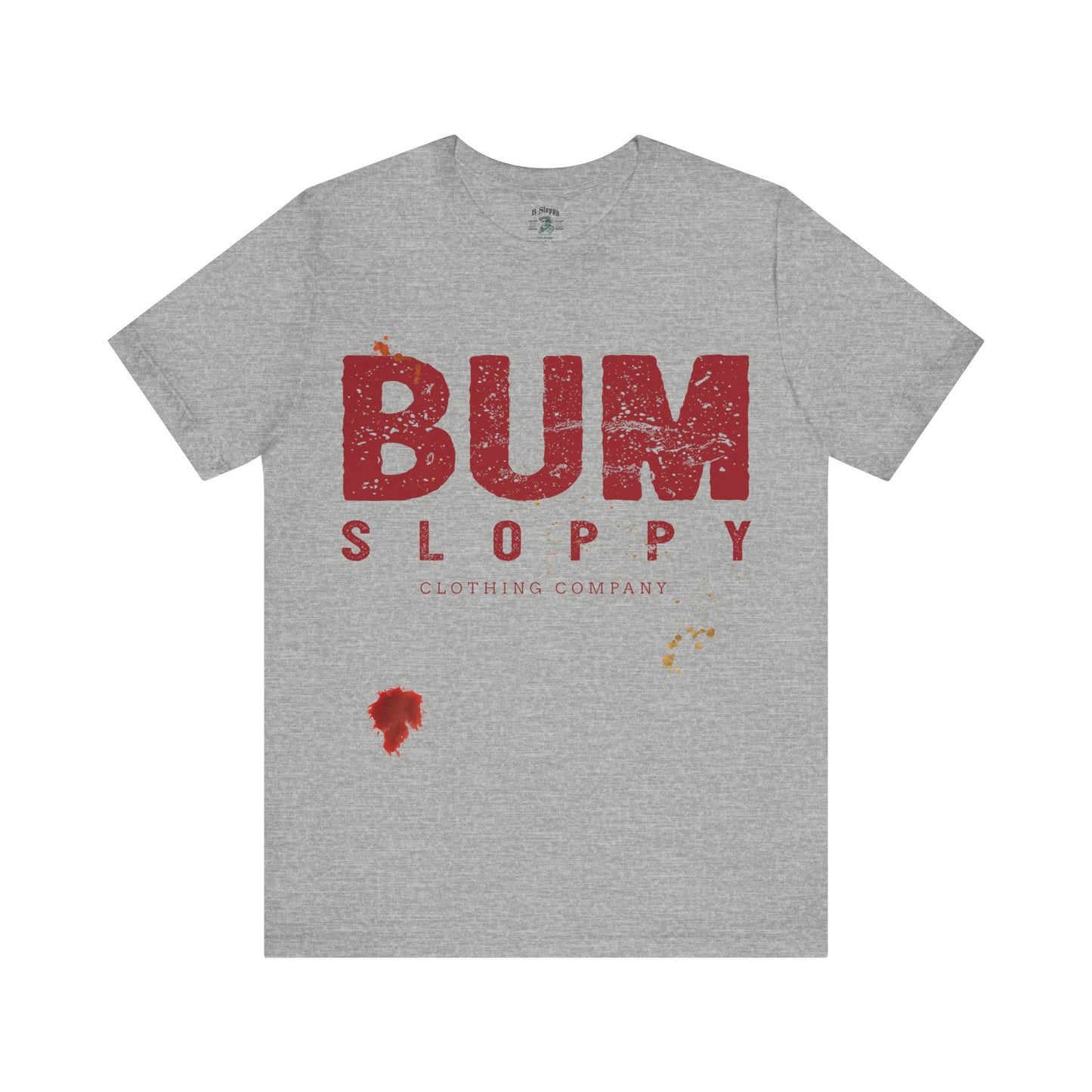 Bum Sloppy Stamp Tee