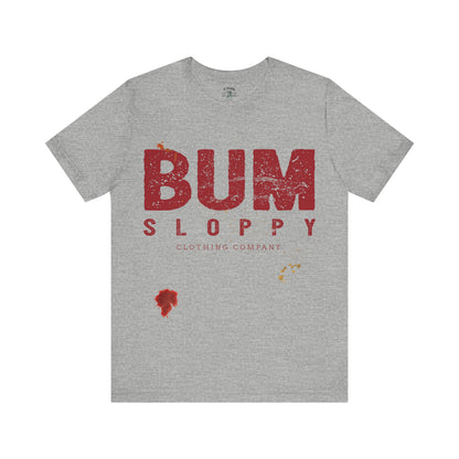 Bum Sloppy Stamp Tee
