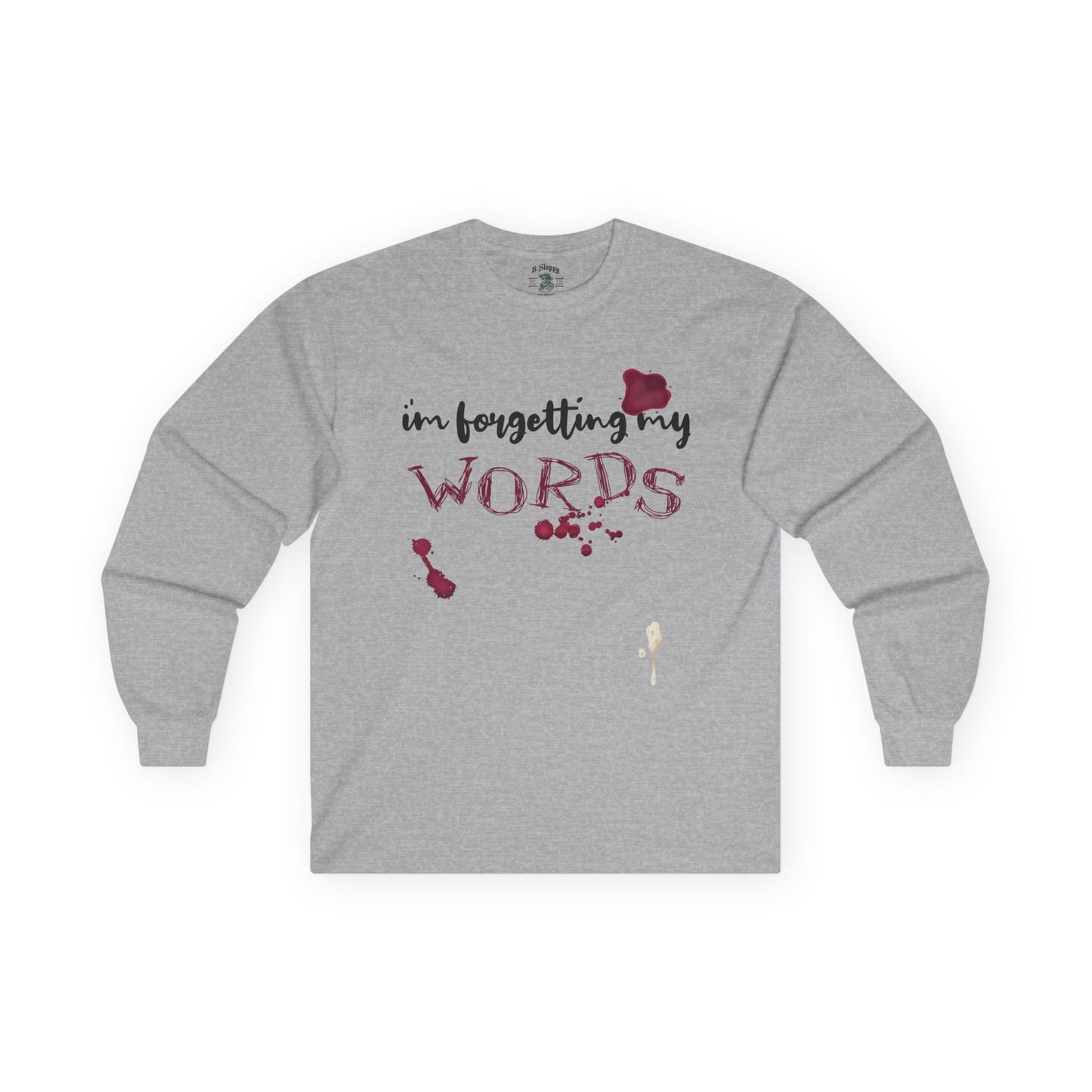 Forgetting My Words Long Sleeve with Wine and Blue Cheese Dressing Stains