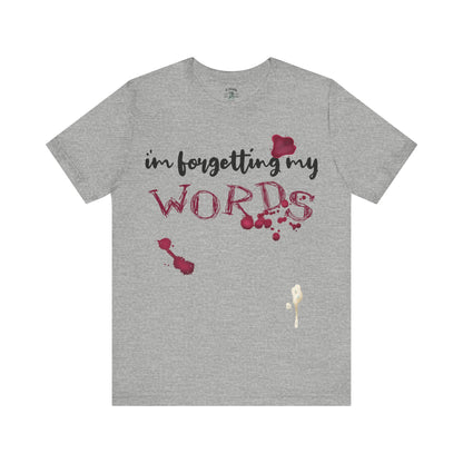 Forgetting My Words with Wine and Blue Cheese Dressing Stains