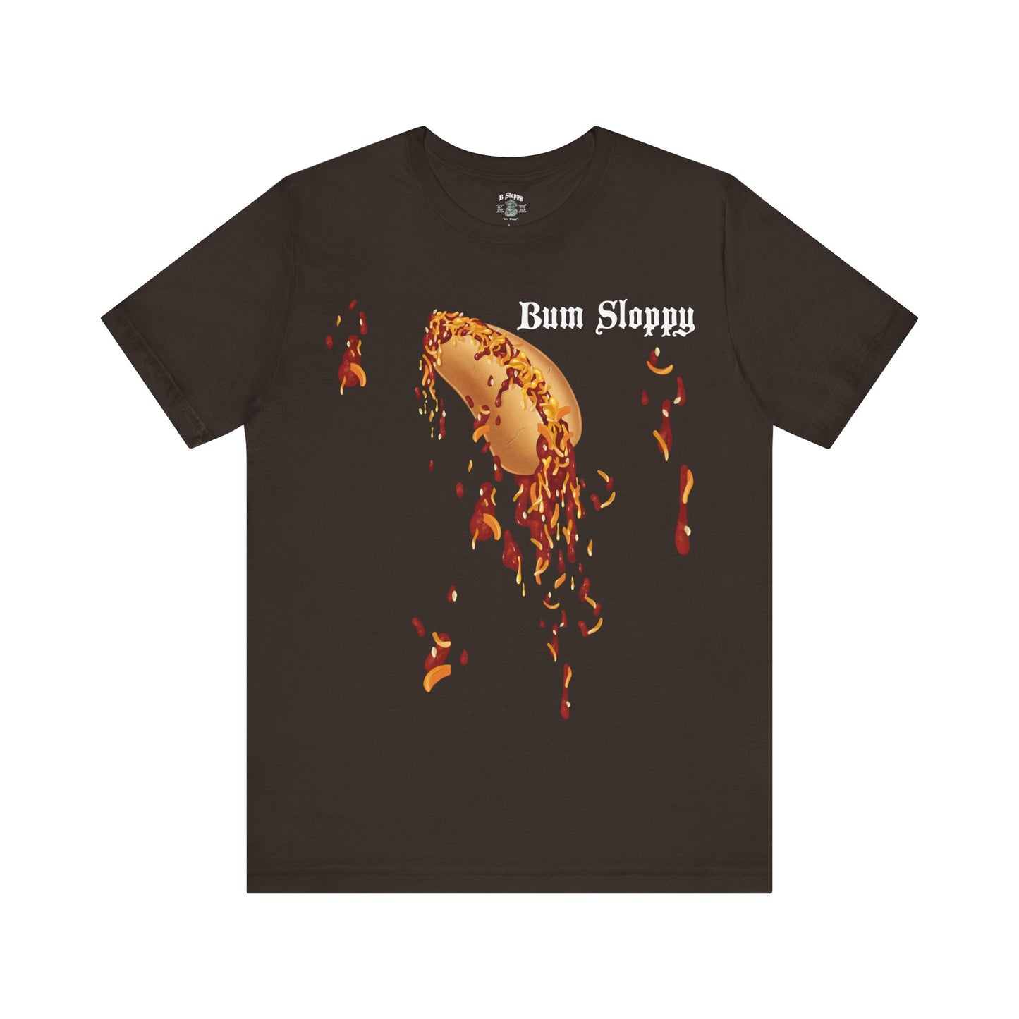 Downright Sloppy Chili Cheese Dog Tee