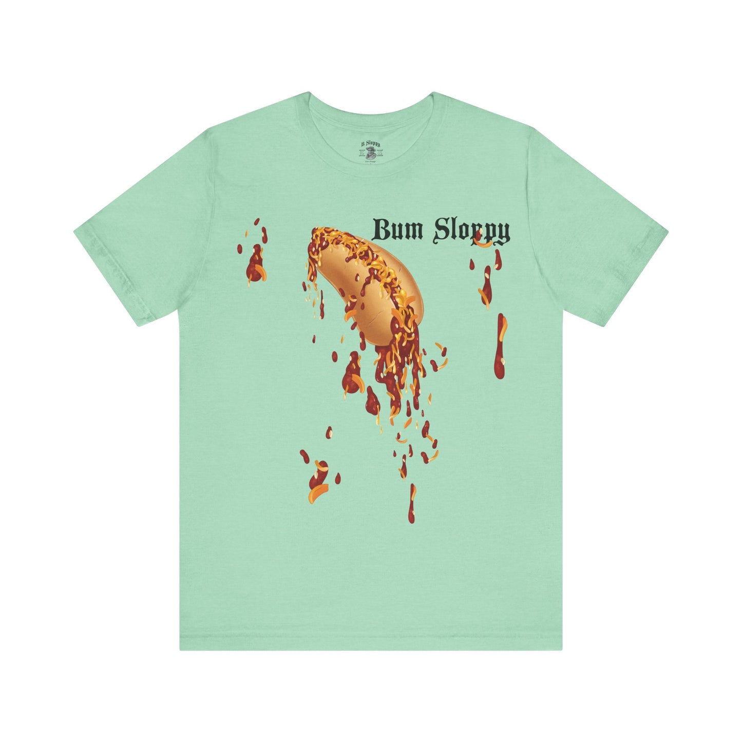 Downright Sloppy Chili Cheese Dog Tee