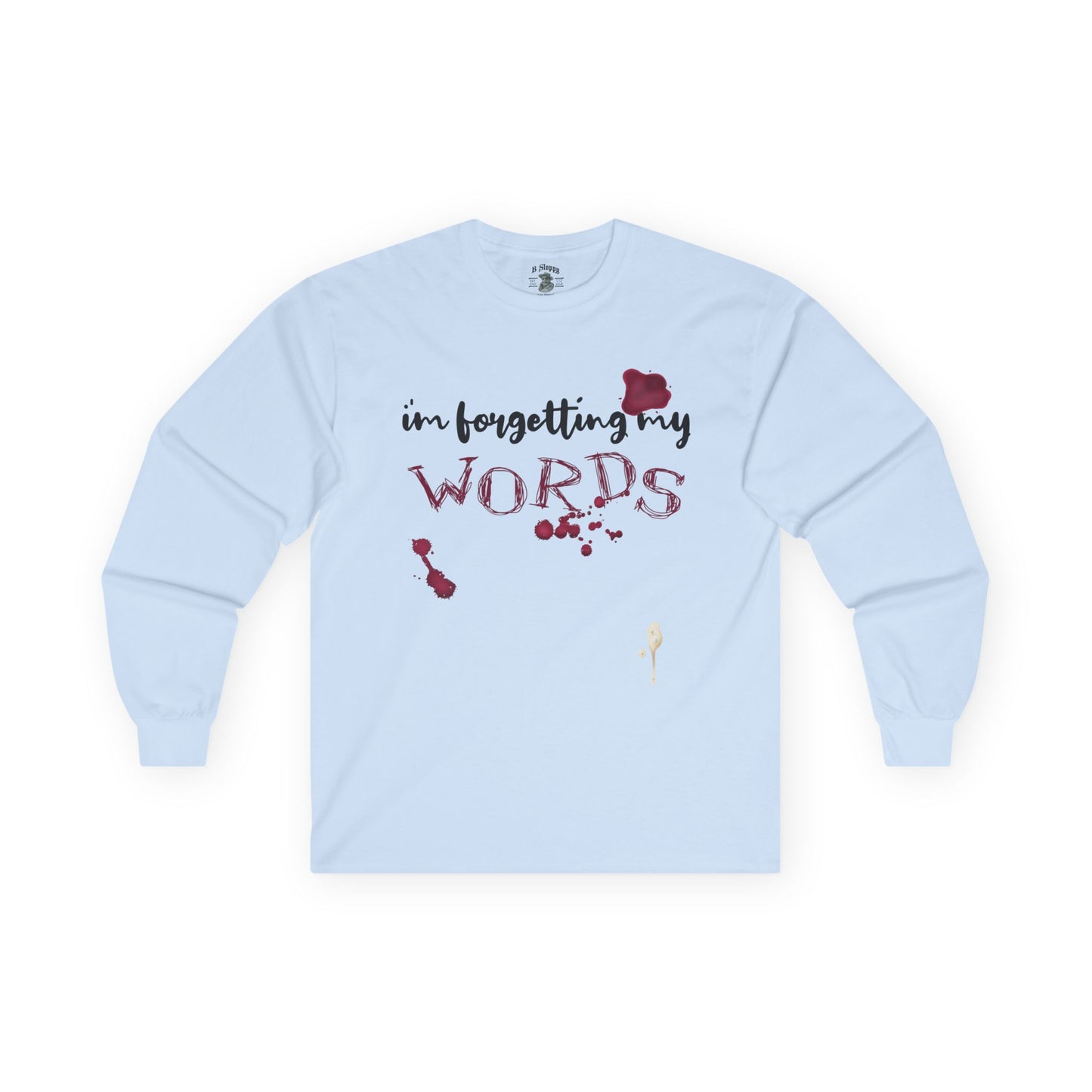Forgetting My Words Long Sleeve with Wine and Blue Cheese Dressing Stains
