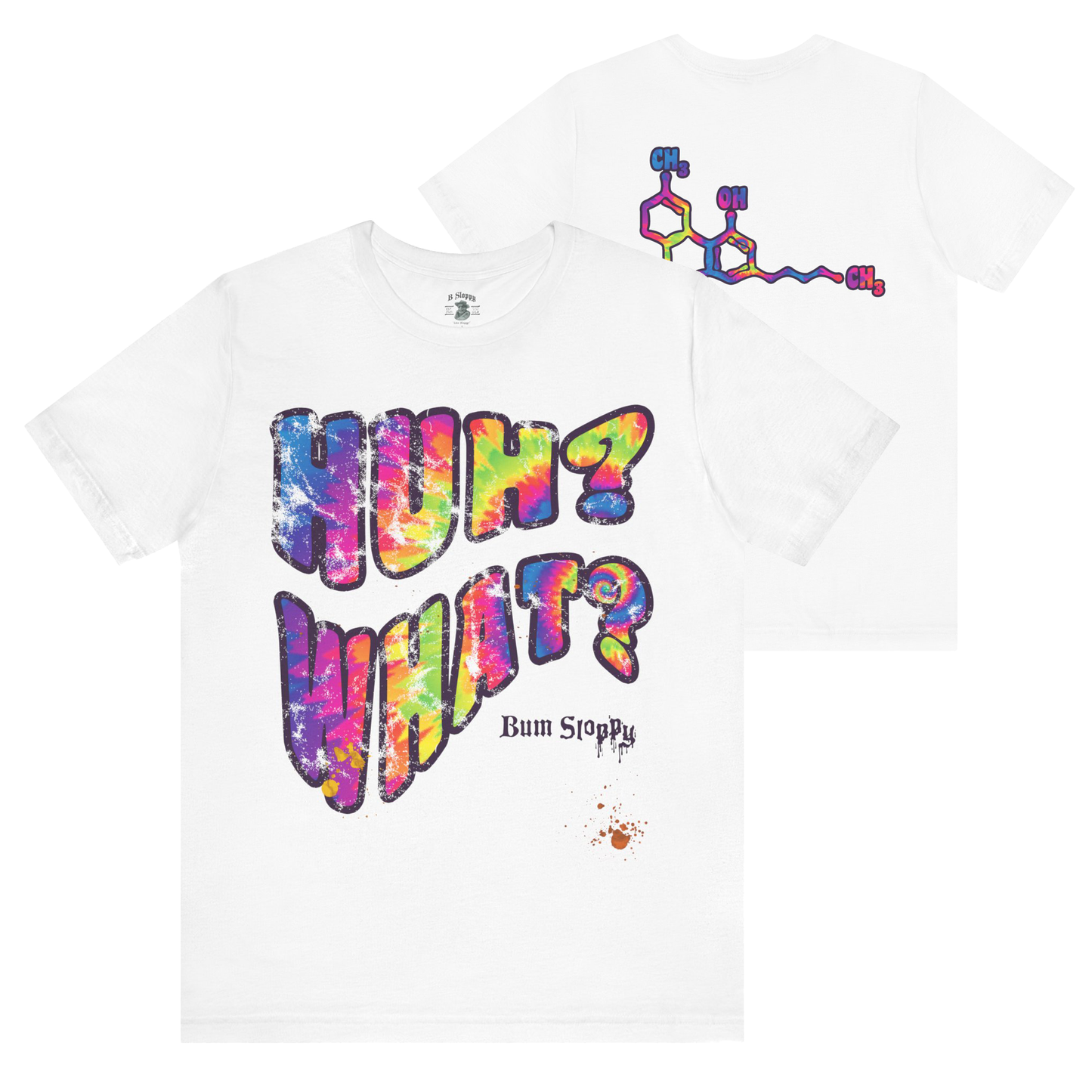Huh? What? Tee with Munchie Stains